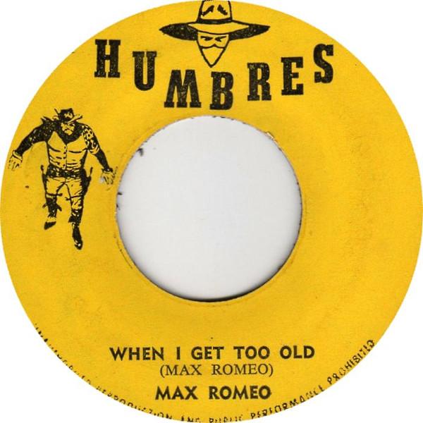 Max Romeo - When I Get Too Old