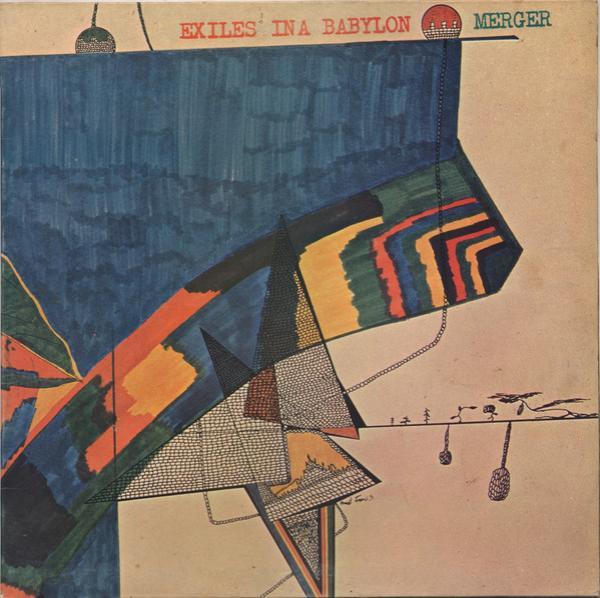 Merger (2) - Exiles In A Babylon