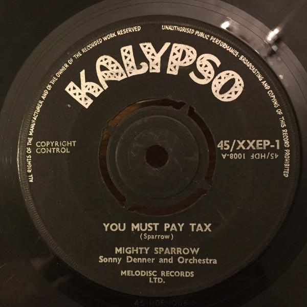 Mighty Sparrow, Sonny Denner And Orchestra - You Must Pay Tax