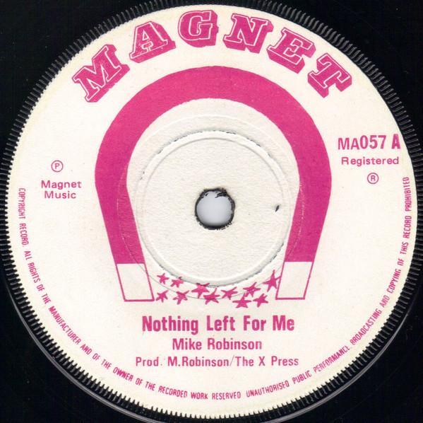 Mike Robinson (7) - Nothing Left For Me / Sweet Corral