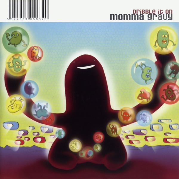 Momma Gravy - Dribble It On