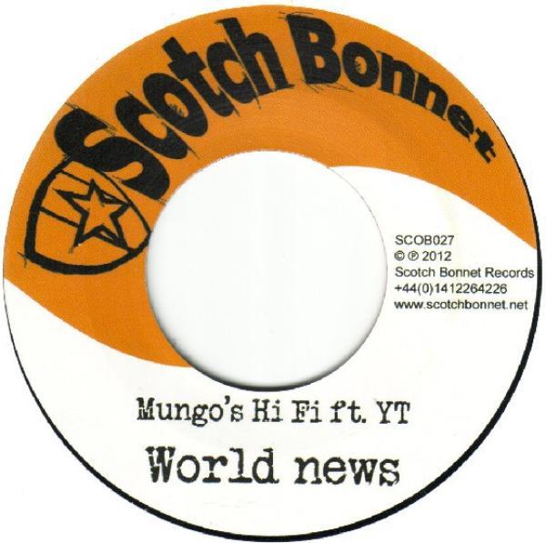 Mungo's Hi-Fi, YT, Daddy Scott - World News / Wicked Tings A Gwaan