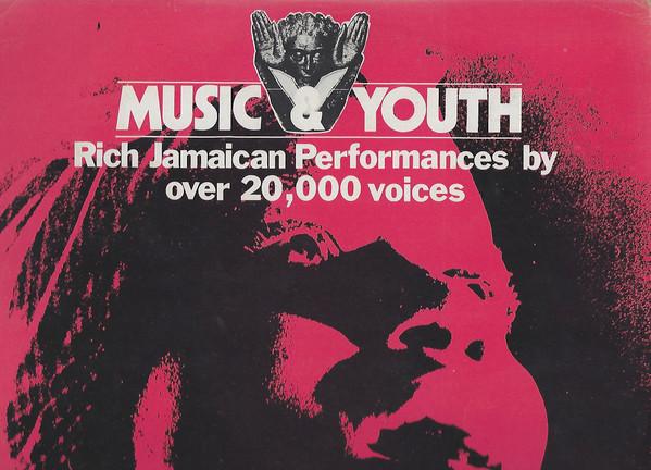 - Music & Youth - Rich Jamaican Performances By Over 20,000 Voices: Vol 4: Folk & Pop
