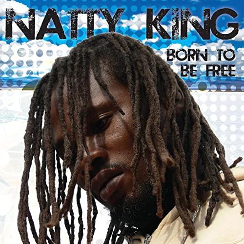 Natty King - Born To Be Free