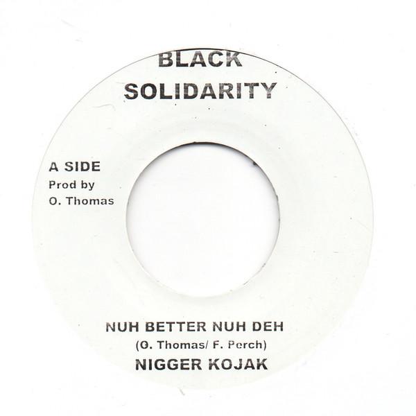 Nigger Kojak - Nuh Better Nuh Deh