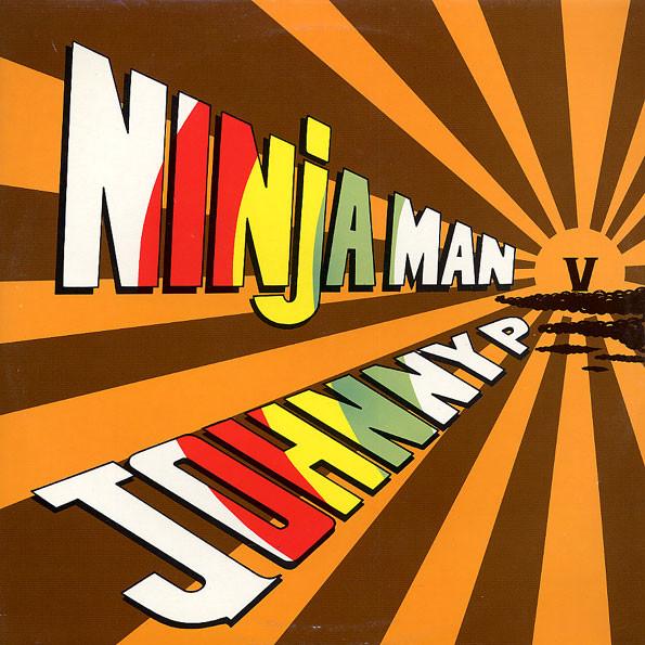 Ninjaman, Johnny P - Ninja Man V Johnny P