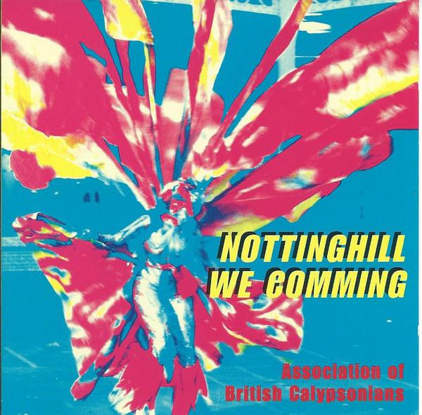  - Nottinghill We Coming Association Of British Calypsonians
