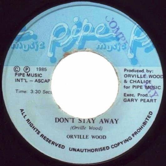Orville Wood - Don't Stay Away