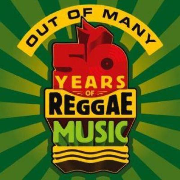  - Out Of Many: 50 Years Of Reggae Music