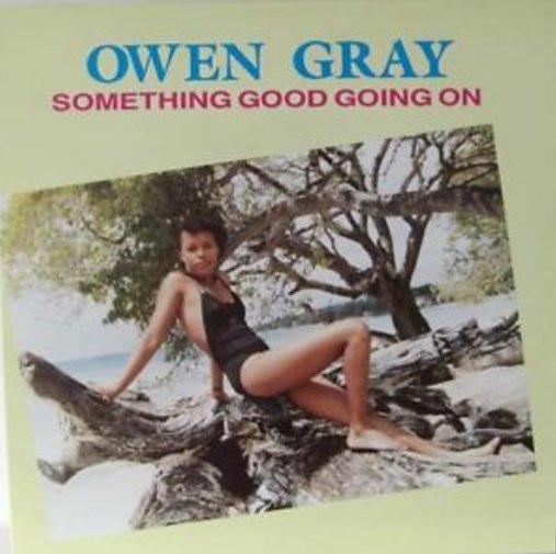 Owen Gray - Something Good Going On