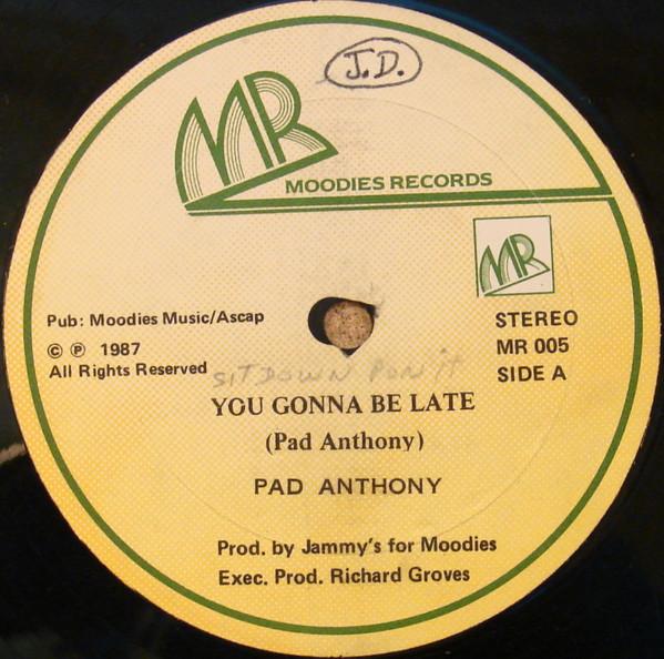 Pad Anthony - You Gonna Be Late