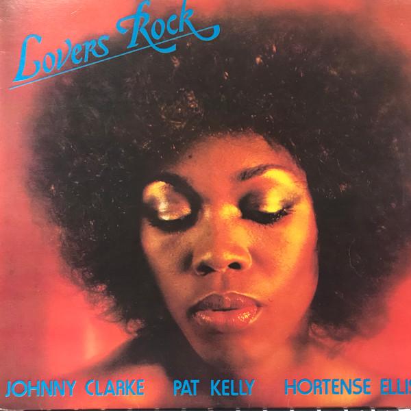 Pat Kelly, Johnny Clarke, Hortense Ellis - Lovers Rock