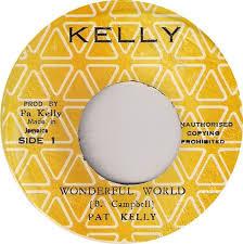 Pat Kelly - Wonderful World