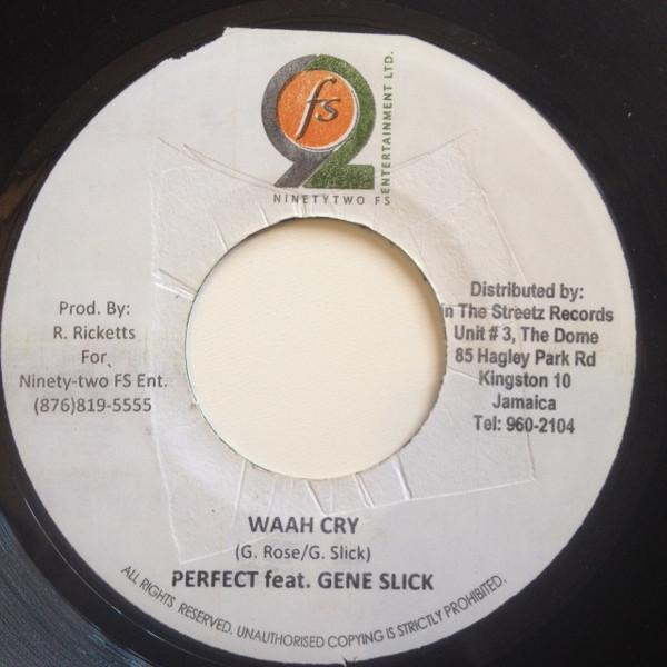 Perfect (5), Gene Slick - Waah Cry