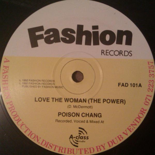 Poison Chang - Love The Woman (The Power) / Whe Ya Batty Deh