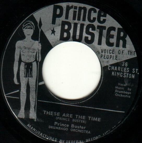 Prince Buster - These Are The Time / They Got To Come