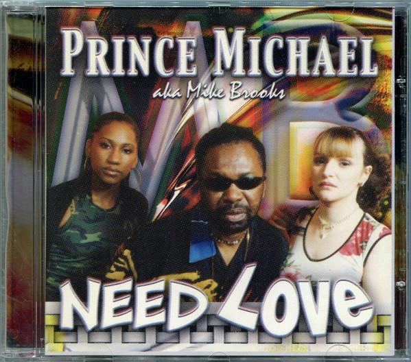 Prince Michael, Mike Brooks - Need Love