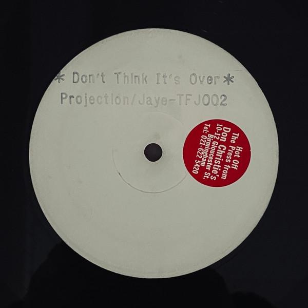 Projection, Jaye (2) - Don't Think It's Over