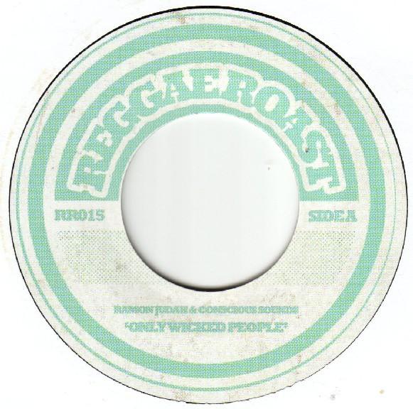 Ramon Judah, Conscious Sounds - Only Wicked People