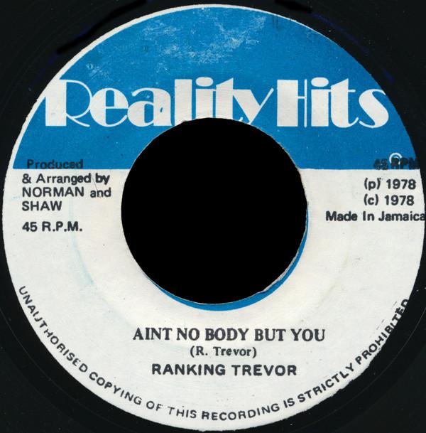 Ranking Trevor, Pearls Allstars - Ain't No Body But You / Three Guinea Dub