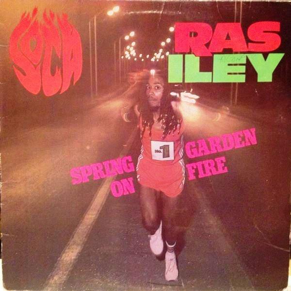 Ras Iley - Spring Garden On Fire