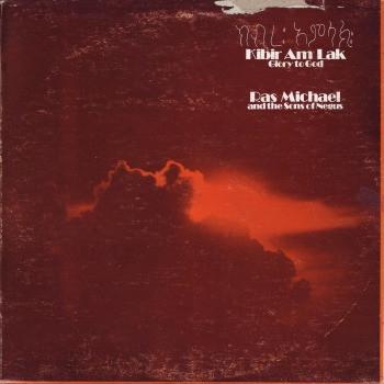 Ras Michael & The Sons Of Negus - Kibir Am Lak - Glory To God