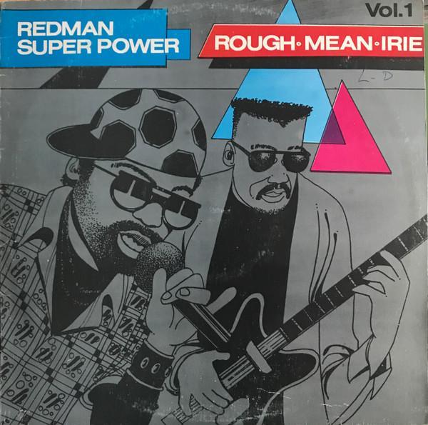  - Redman Super Power Vol. 1 Rough - Mean - Irie