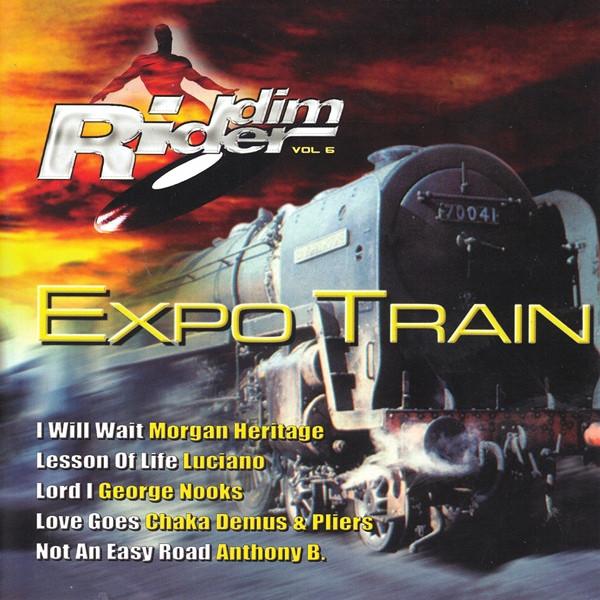  - Riddim Rider Vol. 6 Expo Train