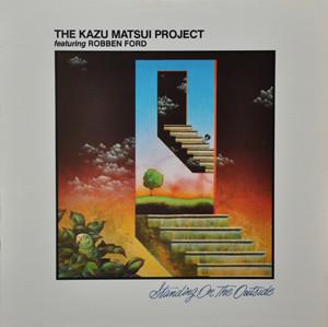 Robben Ford, The Kazu Matsui Project - Standing On The Outside
