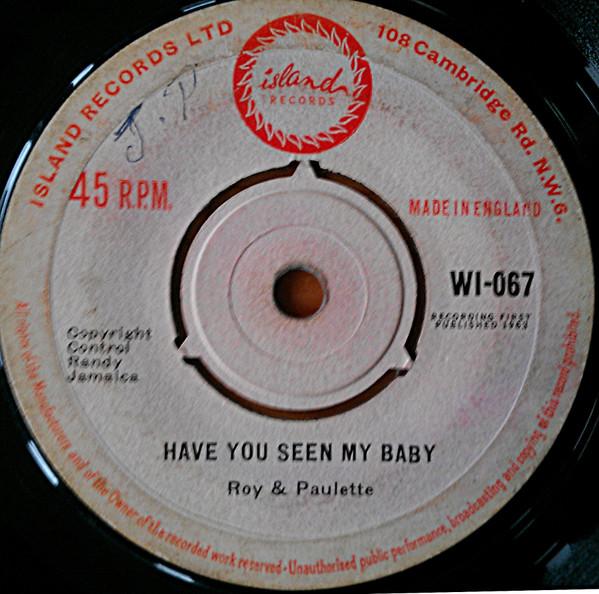 Roy & Paulette - Have You Seen My Baby / Since You're Gone