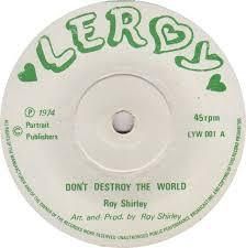 Roy Shirley - Don't Destroy The World / Golden Festival