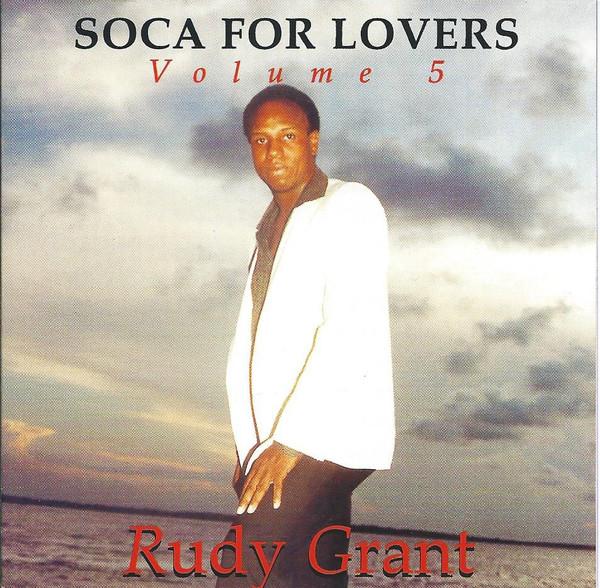 Rudy Grant - Soca For Lovers Volume 5