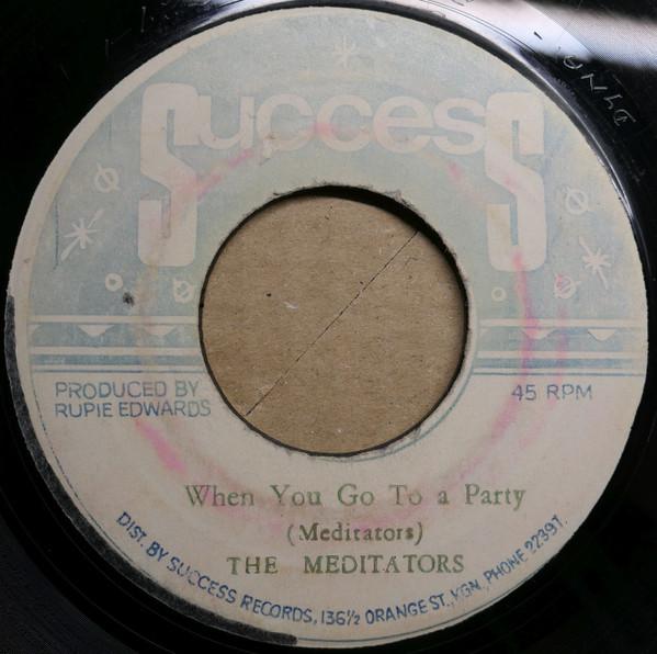 Rupie Edwards All Stars, The Meditators - When You Go To A Party