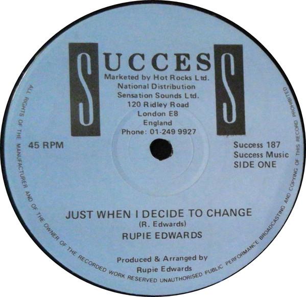 Rupie Edwards - Just When I Decide To Change