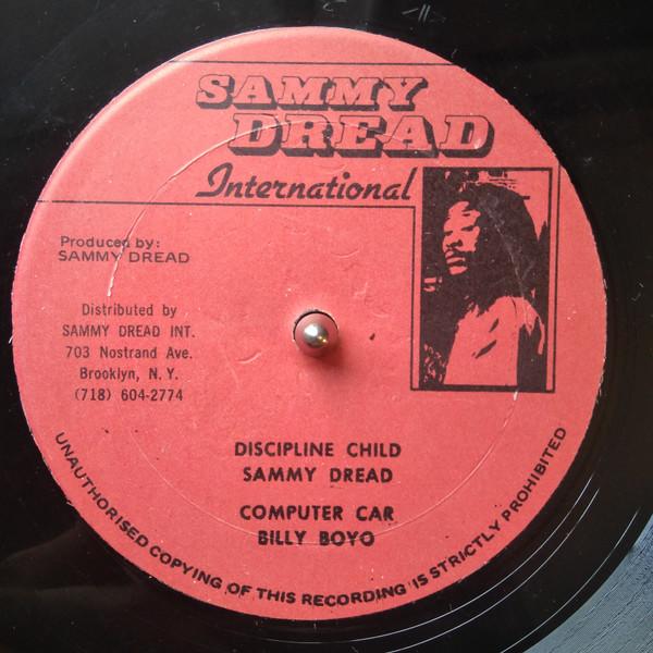 Sammy Dread, Billy Boyo - Discipline Child / Computer Car