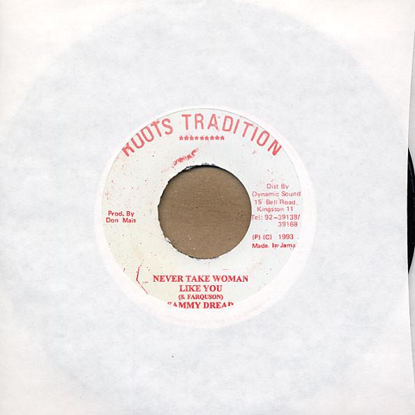 Sammy Dread - Never Take Woman Like You
