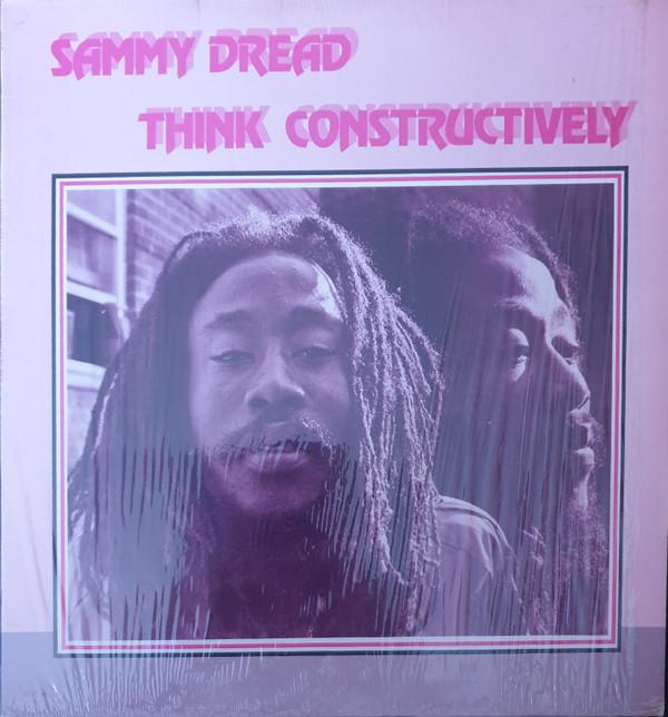 Sammy Dread - Think Constructively