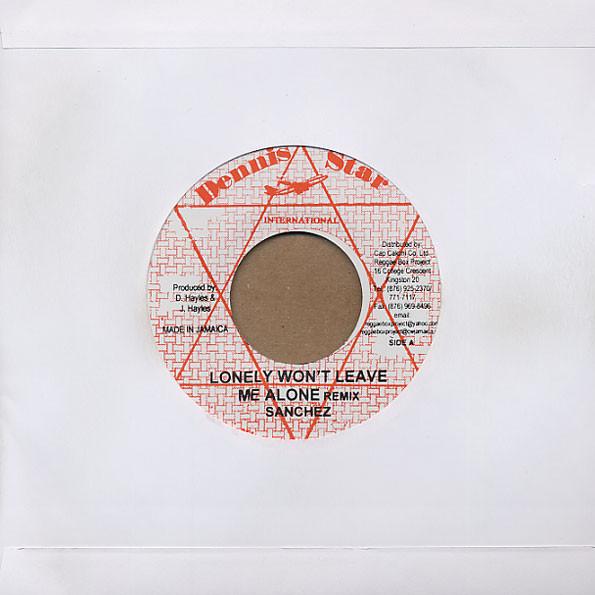 Sanchez - Lonely Won't Leave Me Alone Remix / Missing You