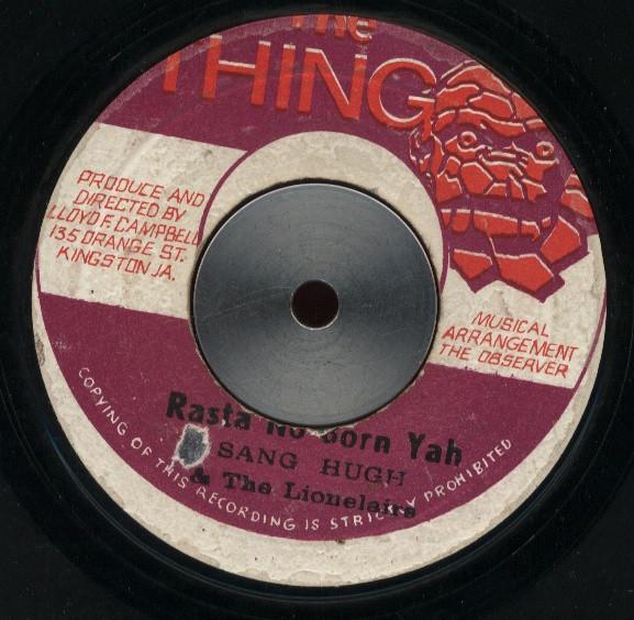 Sang Hugh, The Lionaires - Rasta No Born Yah