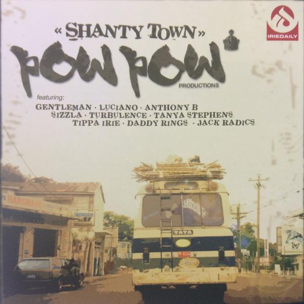  - Shanty Town Pow Pow Productions