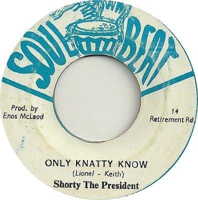 Shorty The President - Only Knatty Know