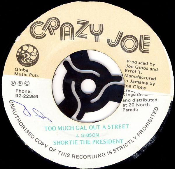 Shorty The President - Too Much Gal Out A Street / Let Go Mi Hand Babylon