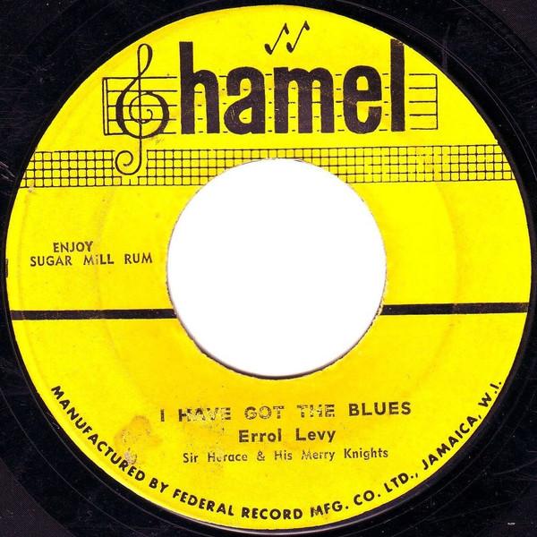 Sir Horace & His Merry Knights, Errol Levy - I Have Got The Blues