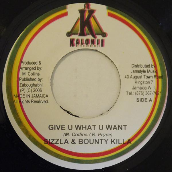 Sizzla, Bounty Killer - Give U What U Want