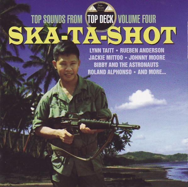  - Ska-Ta-Shot (Top Sounds From Top Deck Volume Four)