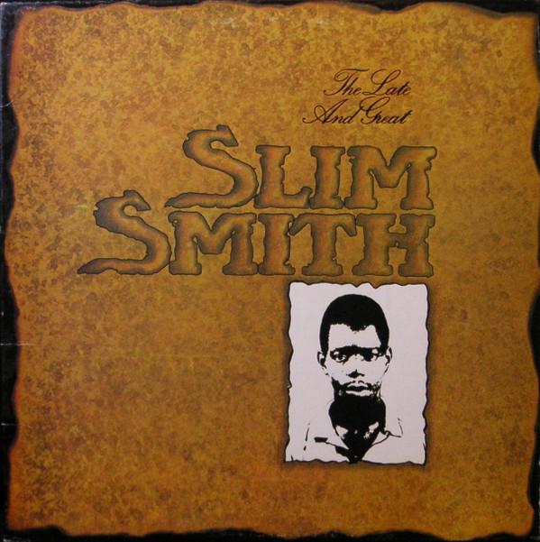 Slim Smith - The Late And Great Slim Smith