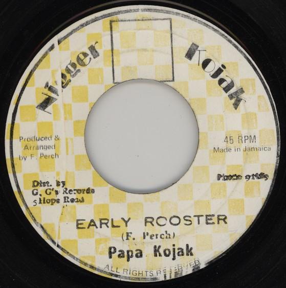 Sly & Robbie, Papa Kojak - Early Rooster