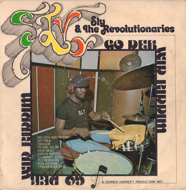 Sly & The Revolutionaries - Go Deh Wid Riddim