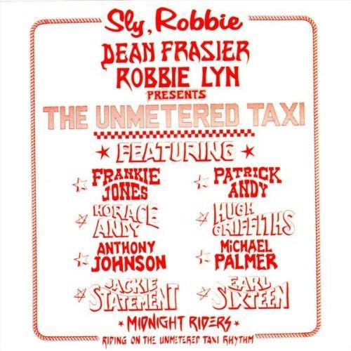  - Sly, Robbie, Dean Frasier, Robbie Lyn Present The Unmetered Taxi