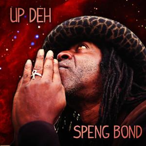 Speng Bond - Up Deh